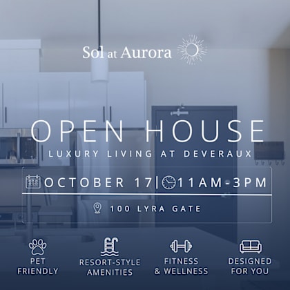 an open house is being held at sol at aurora, a luxury living space at deveraux.