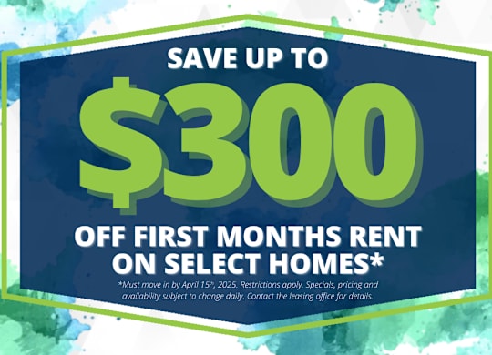 A promotional image offering up to $300 off the first month's rent on select homes.