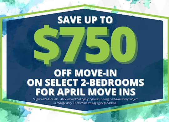 A promotional image offering up to $750 off on select 2-bedroom move-in for April move-ins.