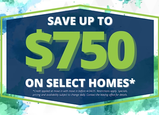 A promotional image advertising savings of up to $750 on select homes.