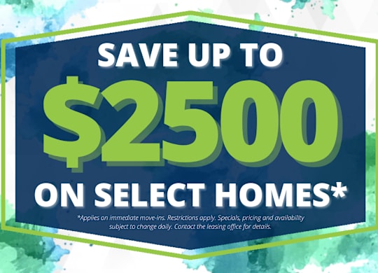 A promotional image advertising savings of up to $2500 on select homes.
