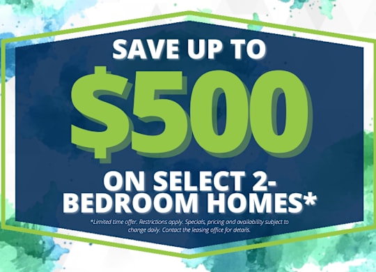 A promotional image offering up to $500 savings on select 2-bedroom homes.