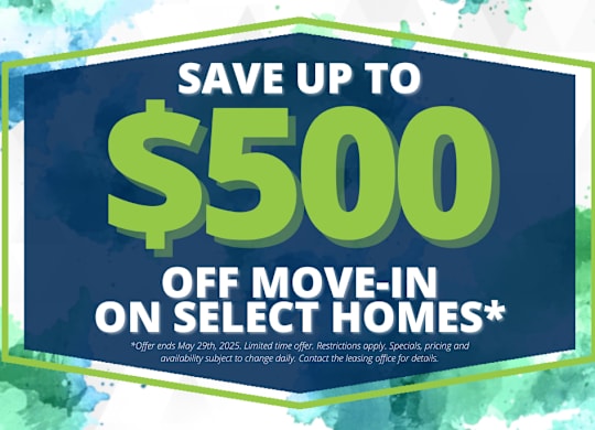 A promotional image advertising a $500 savings on select homes.