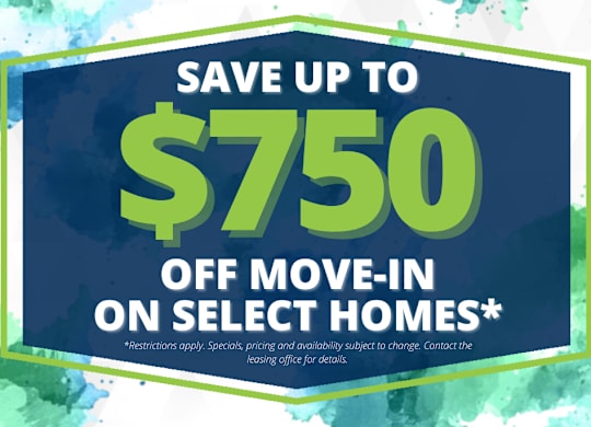 A promotional image advertising savings of up to $750 off move-in on select homes.