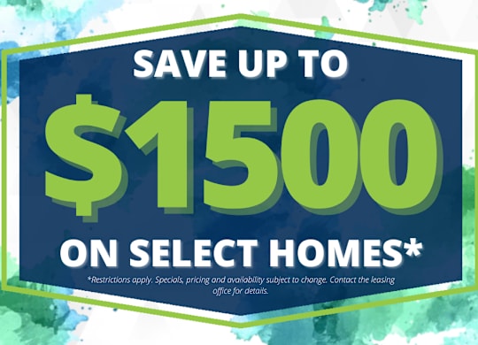 A promotional image advertising savings of up to $1500 on select homes.