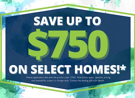 A promotional image advertising savings of up to $750 on select homes.