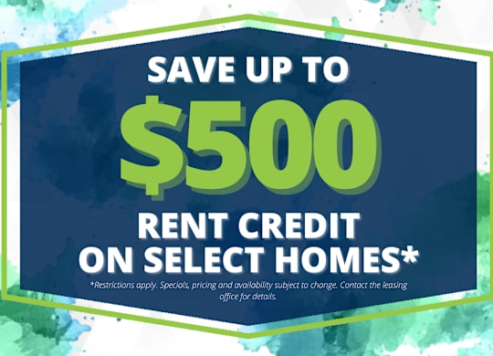 A promotional image advertising up to $500 rent credit on select homes.