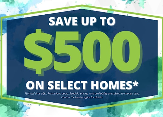 A promotional image advertising savings of up to $500 on select homes.