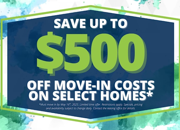 A promotional image advertising savings of up to $500 off move-in costs on select homes.