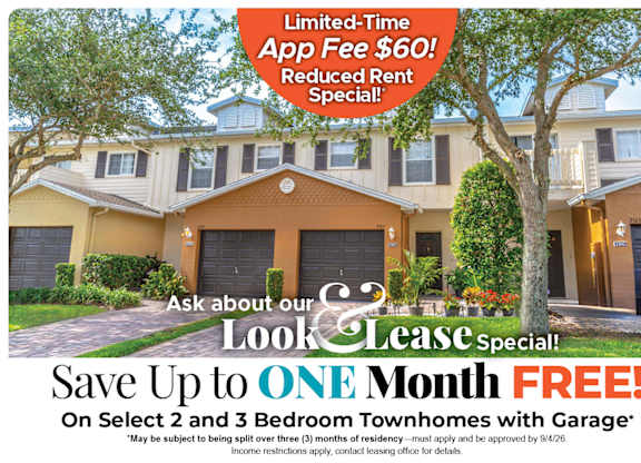 Save Up to One Month Free on Select 2 and 3 Bedroom Townhomes* Ask About our Look and Lease Special!