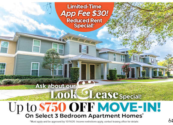 Up to $750 Off Move-In Costs on Select 3 Bedroom Apartment Homes* Ask About our Look and Lease Special!