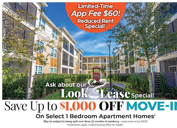 Save Up to $1,000 Off Move-In Costs on Select 1 Bedroom Apartment Homes* Ask About our Look and Lease Special!