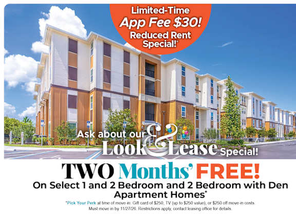 Save Up to Two Months' Rent on Select 1 and 2 Bedrooms and 2 Bedrooms with Den Apartment Homes* Ask About our Look and Lease Special!