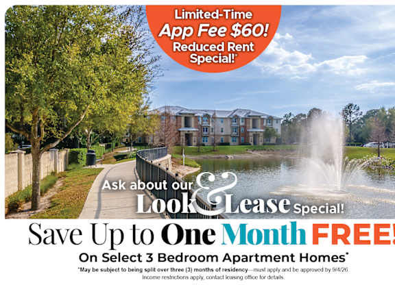 Save Up to One Month Free on Select 3 Bedroom Apartment Homes* Ask About our Look and Lease Special!