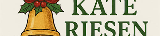 A golden bell with a red bow and holly leaves is next to the name "Kate Riesen".