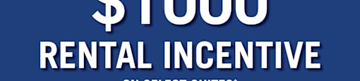 A blue advertisement for a $1000 rental incentive on select suites.