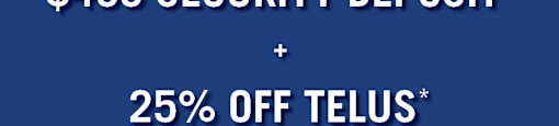 A promotional image for a $499 security deposit and 25% off Telus.