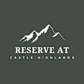 A logo with the text "Reserve at Castle Highlands" and a mountain graphic.