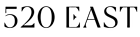 The image displays the text "520 EAST" in large, bold letters.
