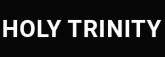 the word holy trinity in white text on a black background