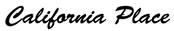 The image displays the words "California Place" in a stylized font.