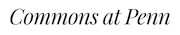 The image displays the text "Commons at Penn" in a large, elegant font.