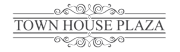 The image displays the words "Town House Plaza" in an ornate font.