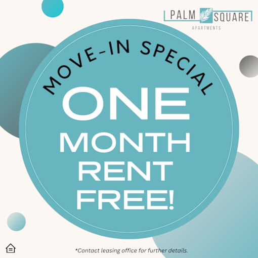 A poster advertises a one month rent free move-in special at Palm Square Apartments.