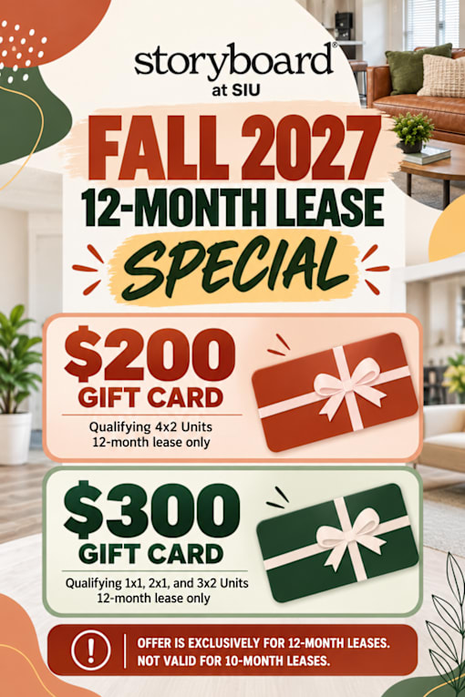 Storyboard at Siu is offering a $200 and $300 gift card for 12-month leases in Fall 2027.