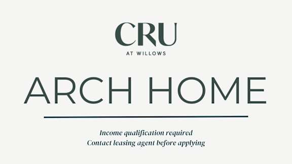 A white background with the words "CRU at Willows ARCH HOME" and a note that income qualification is required and to contact the leasing agent before applying.