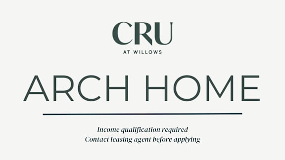 A white background with the words "CRU at Willows ARCH HOME" and a note that income qualification is required and to contact the leasing agent before applying.