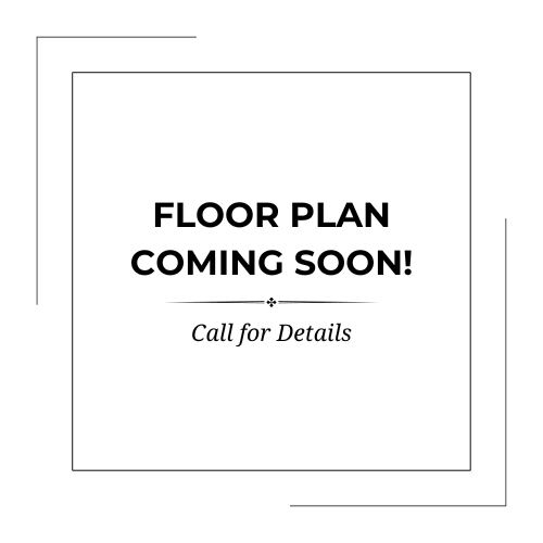 A sign that says "FLOOR PLAN COMING SOON! Call for Details" is displayed.