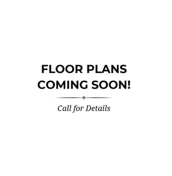 A sign that says "Floor Plans Coming Soon! Call for Details" is displayed.