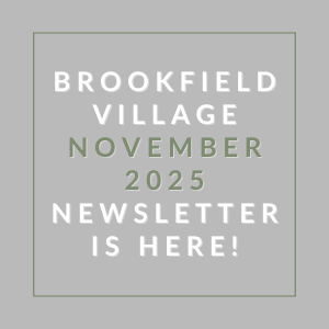 Brookfield Village November 2025 Newsletter is here.