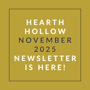 A yellow square with the text "HEARTH HOLLOW NOVEMBER 2025 NEWSLETTER IS HERE!" written in white.