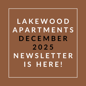 Lakewood Apartments December 2025 Newsletter is here.