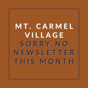 A sign stating that there will be no newsletter this month for Mt. Carmel Village.