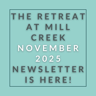 The image announces the availability of the retreat at Mill Creek newsletter for November 2025.
