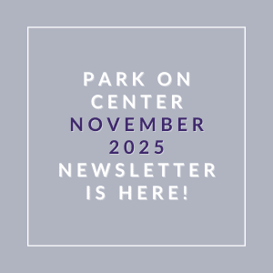 The image announces the availability of the Park on Center November 2025 newsletter.