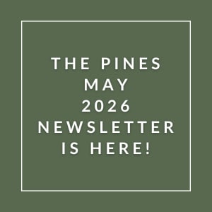 The Pines May 2026 Newsletter is here.