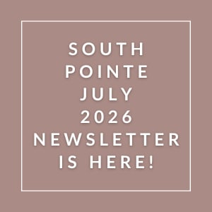 The image announces the availability of the South Pointe July 2026 newsletter.