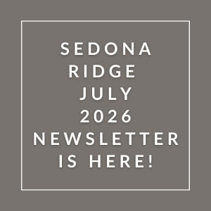 A grayscale image announcing the Sedona Ridge July 2026 newsletter.