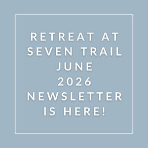 The image is an advertisement for a newsletter for a retreat at Seven Trail in June 2026.
