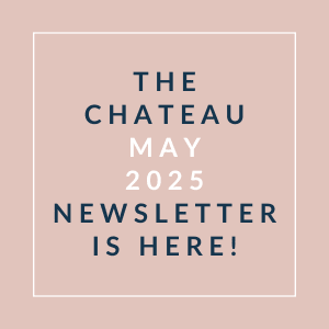 The Chateau May 2025 newsletter is available.