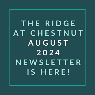 the ridge at chestnut august 2024 newsletter is here graphic