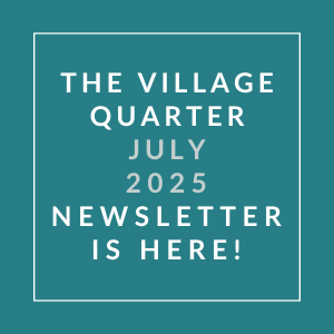 the village quarter august 2024 newsletter is here graphic