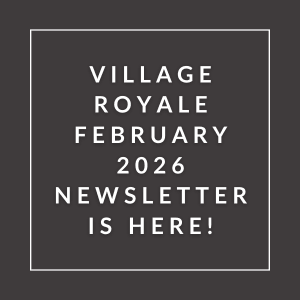 A black and white image announcing the February 2026 newsletter for Village Royale.