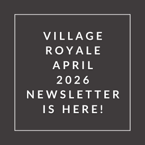 A black and white image announcing the Village Royale April 2026 newsletter.