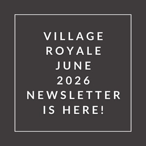 A black and white image announcing the June 2026 newsletter for Village Royale.