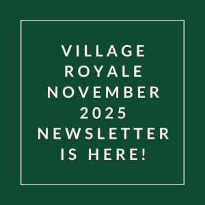 A green square with white text announcing the Village Royale November 2025 newsletter.